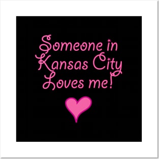 Someone In Kansas City Loves Me Kc Posters and Art
